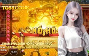 Khám Phá Sảnh Nổ Hũ Chinh Phục Thử Thách Và Săn Thưởng Lớn