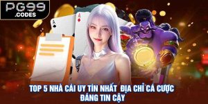 Top 5 Nhà Cái Uy Tín Nhất – Địa Chỉ Cá Cược Đáng Tin Cậy